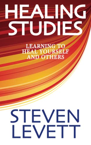 HEALING STUDIES: LEARNING TO HEAL YOURSELF AND OTHERS von Independently published