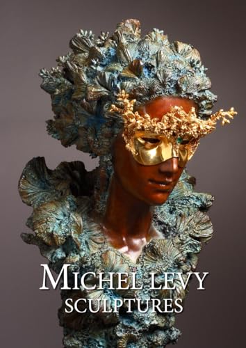 MICHEL LEVY SCULPTURES von Independently published