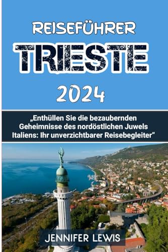 TRIEST REISEFÜHRER 2024