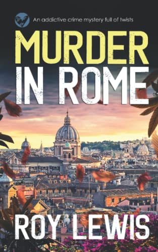 MURDER IN ROME a gripping crime mystery full of twists (Arnold Landon Detective Mystery and Suspense, Band 19)
