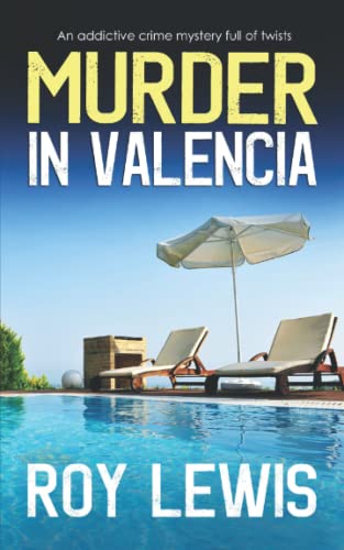 MURDER IN VALENCIA an addictive crime mystery full of twists (Arnold Landon Detective Mystery and Suspense, Band 22)