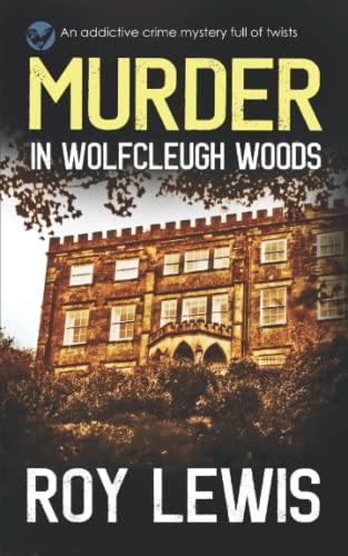 MURDER IN WOLFCLEUGH WOODS an addictive crime mystery full of twists (Arnold Landon Detective Mystery and Suspense, Band 16)