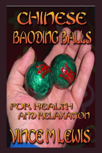 Chinese Baoding Balls: For Health and Relaxation