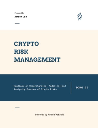 Crypto Risk Management: Handbook on Understanding, Modeling, and Analysing Sources of Crypto Risks von Independently published