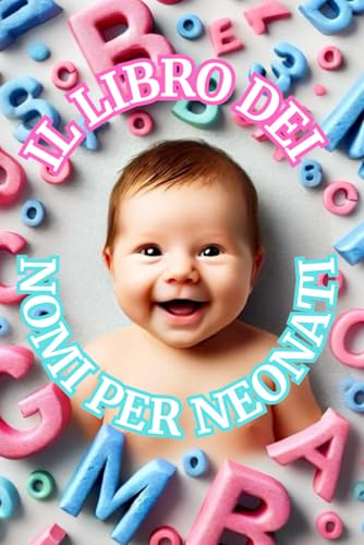 IL LIBRO DEI NOMI PER NEONATI von Independently published