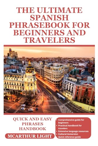 THE ULTIMATE SPANISH PHRASEBOOK FOR BEGINNERS AND TRAVELERS: Quick and Easy phrases Handbook von Independently published
