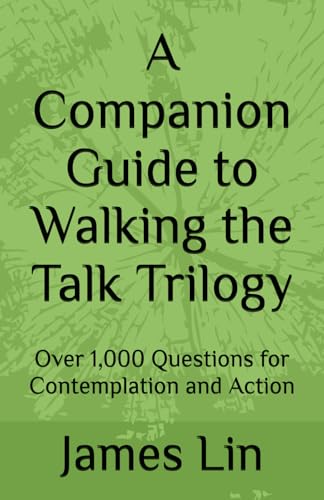 A Companion Guide to Walking the Talk Trilogy: Over 1,000 Questions for Contemplation and Action von Independently published