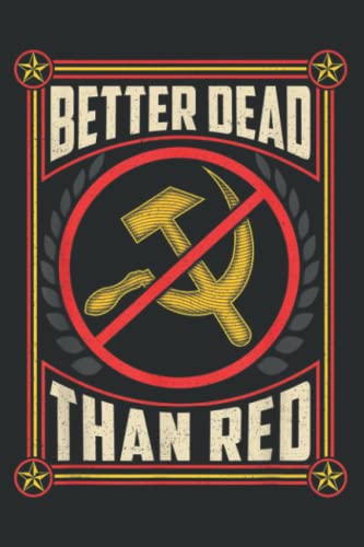 Better Dead Than Red Funny Cold War Era Anti Communism Fun: Daily Planner Planner Journal 6x9 120 Pages