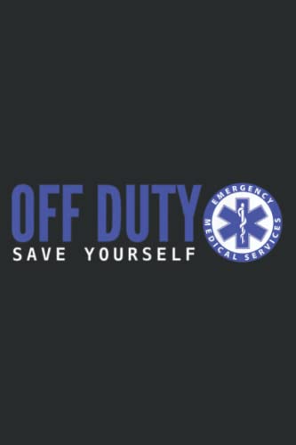 Funny EMS for EMTs Off Duty Save Yourself