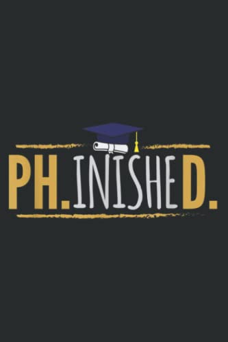 PhD Phinished Funny PhD Graduation Gift von Independently published
