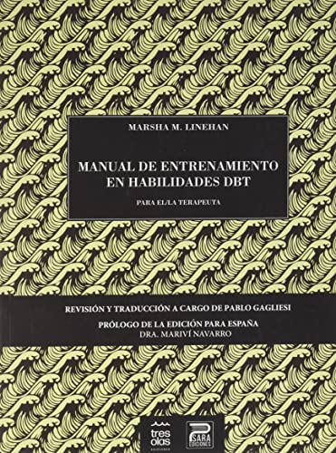 MANUAL DE ENTRENAMIENTO EN HABILIDADES DBT (TERAPEUTA): PARA EL/LA TERAPEUTA