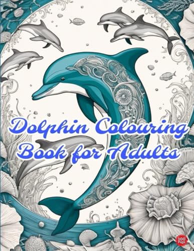 Dolphin Colouring Book for Adults: Relaxing and Intricate Dolphin Colouring Pages for Grown-Ups von Independently published