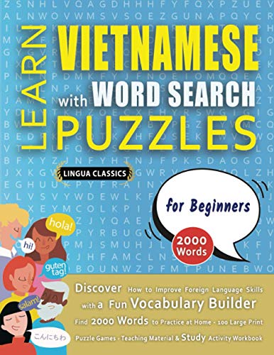 LEARN VIETNAMESE WITH WORD SEARCH PUZZLES FOR BEGINNERS - Discover How to Improve Foreign Language Skills with a Fun Vocabulary Builder. Find 2000 ... - Teaching Material, Study Activity Workbook