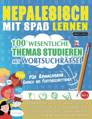 NEPALESISCH MIT SPAß LERNEN - FÜR ERWACHSENE: EINFACH BIS FORTGESCHRITTENER – 100 WESENTLICHE THEMAS STUDIEREN MIT WORTSUCHRÄTSEL - VOL.1: Entdecken ... aktiv verbessern können! von Independently published