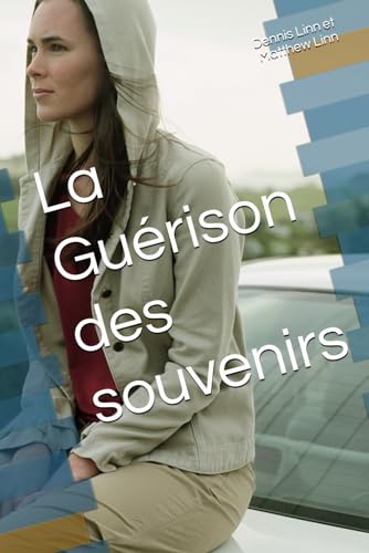 La Guérison des souvenirs von Independently published