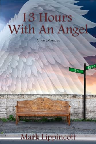 13 HOURS WITH AN ANGEL: AMONG MEMOIRS von Hemingway Publishers
