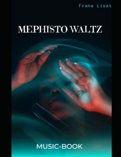 LISZT MEPHISTO WALTZ SHEET MUSIC (N0. 1, S.514) von Independently published