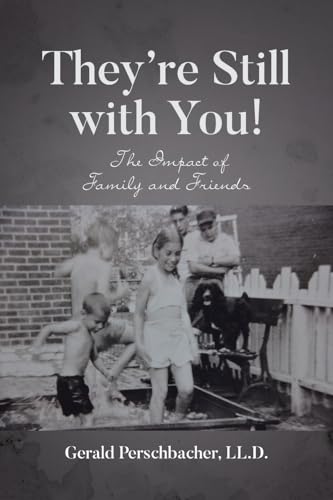 They're Still with You!: The Impact of Family and Friends von Covenant Books