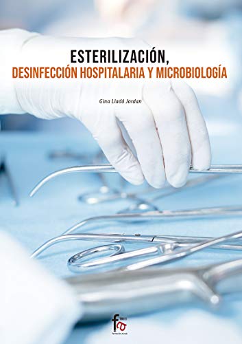 ESTERILIZACIÓN, DESINFECCION HOSPITALARIA Y MICROBIOLOGIA