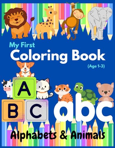 My First Coloring Book for Kids Aged 1-3: Toddler Color & Learn: Alphabets & Animals von Independently published
