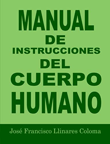 MANUAL DE INSTRUCCIONES DEL CUERPO HUMANO von Independently published