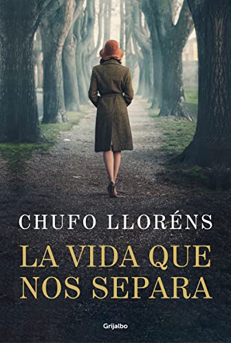 La vida que nos separa / The Life That Separates Us (Novela histórica) von Grijalbo.