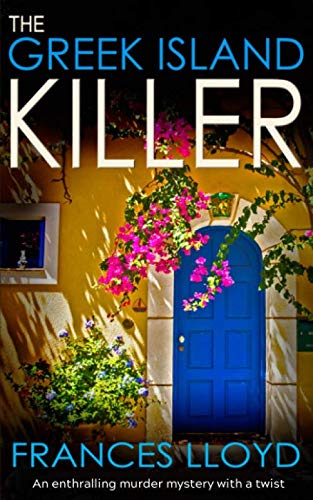THE GREEK ISLAND KILLER an enthralling murder mystery with a twist (Detective Inspector Jack Dawes Mystery, Band 1)