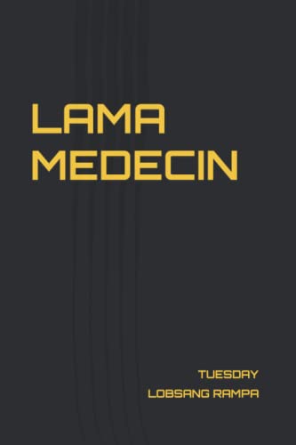 LAMA MEDECIN (TUESDAY LOBSANG RAMPA, Band 2) von Independently published