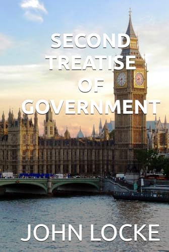 SECOND TREATISE OF GOVERNMENT von Independently published