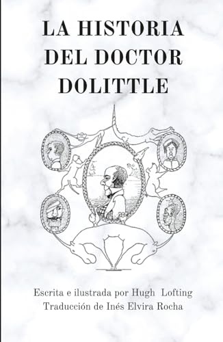 LA HISTORIA DEL DOCTOR DOLITTLE: Traducción de Ines Elvira Rocha LA HISTORIA DEL DOCTOR DOLITTLE: Traducción de Ines Elvira Rocha von Independently published
