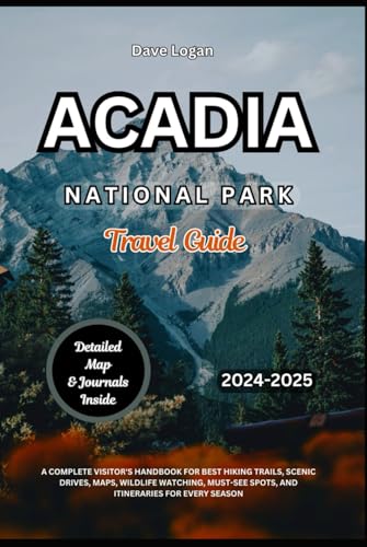 AKADIA NATIONAL PARK TRAVEL GUIDE 2024-2025: A Complete Visitor's Handbook for Best Hiking Trails, Scenic Drives, Maps, Wildlife Watching, Must-See ... for Every Season (Travels, Band 2) AKADIA NATIONAL PARK TRAVEL GUIDE 2024-2025: A Complete Visitor's Handbook for Best Hiking Trails, Scenic Drives, Maps, Wildlife Watching, Must-See ... for Every Season (Travels, Band 2) von Independently published
