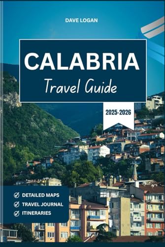 CALABRIA TRAVEL GUIDE 2025-2026: Explore Italy’s Untouched Paradise of History, Culture and Breathtaking Landscapes (Travels, Band 9) CALABRIA TRAVEL GUIDE 2025-2026: Explore Italy’s Untouched Paradise of History, Culture and Breathtaking Landscapes (Travels, Band 9) von Independently published