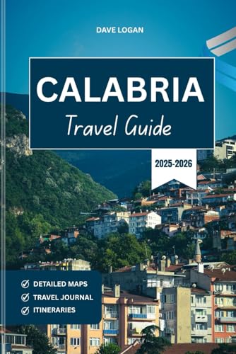 CALABRIA TRAVEL GUIDE 2025-2026: Explore Italy’s Untouched Paradise of History, Culture and Breathtaking Landscapes (Travels, Band 9) CALABRIA TRAVEL GUIDE 2025-2026: Explore Italy’s Untouched Paradise of History, Culture and Breathtaking Landscapes (Travels, Band 9) von Independently published