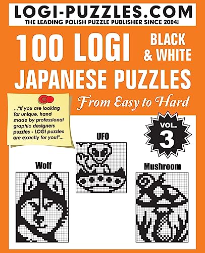 100 LOGI Black & White Japanese Puzzles: Easy to Hard