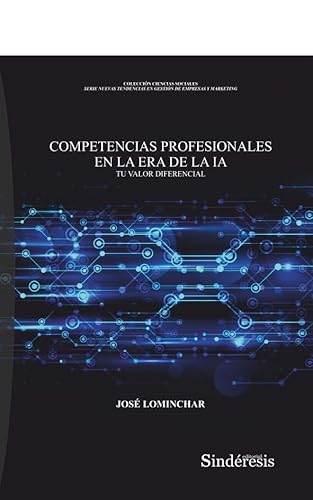 COMPETENCIAS PROFESIONALES EN LA ERA DE LA IA (COLECCIÓN CIENCIAS SOCIALES, Band 4) von EDITORIAL SINDÉRESIS