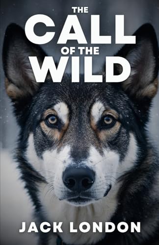 THE CALL OF THE WILD THE CALL OF THE WILD von Independently published