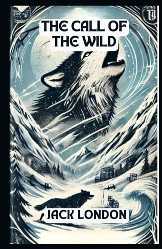 THE CALL OF THE WILD THE CALL OF THE WILD von Independently published