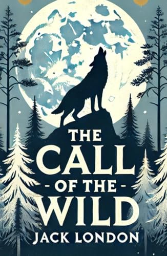 The Call of the Wild The Call of the Wild von Independently published