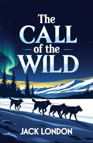 The Call of the Wild The Call of the Wild von Independently published