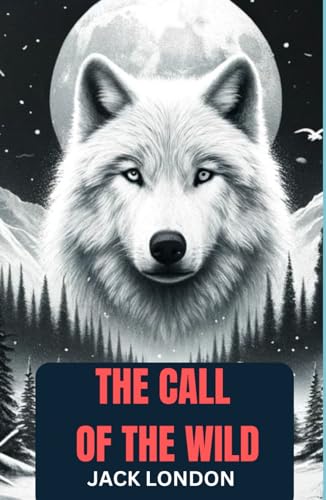 The Call of the Wild: (Large Print Version) von Independently published