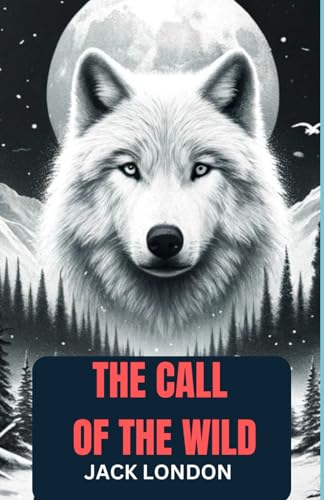 The Call of the Wild: (Large Print Version) von Independently published