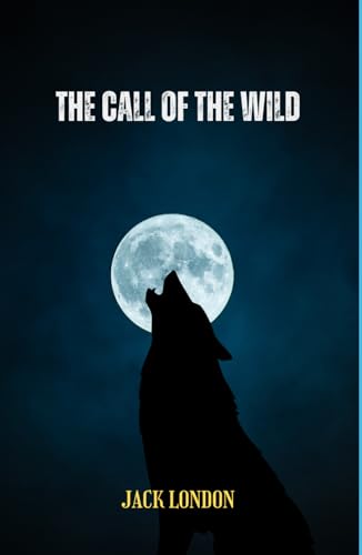 The Call of the Wild: (Large Print Version)