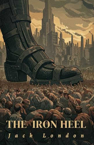 The Iron Heel The Iron Heel von Independently published
