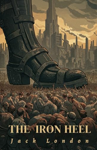 The Iron Heel The Iron Heel von Independently published