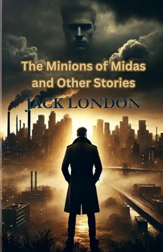 The Minions of Midas and Other Stories The Minions of Midas and Other Stories von Independently published
