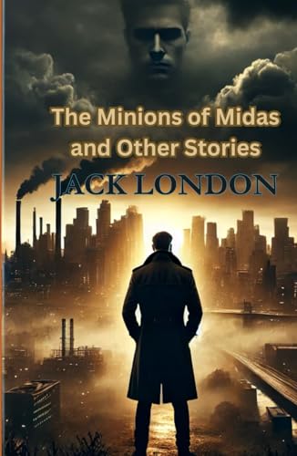 The Minions of Midas and Other Stories The Minions of Midas and Other Stories von Independently published