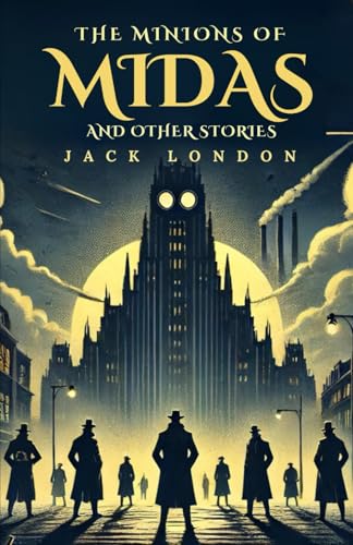The Minions of Midas: And Other Stories The Minions of Midas: And Other Stories von Independently published