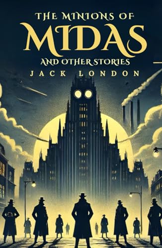 The Minions of Midas: And Other Stories The Minions of Midas: And Other Stories von Independently published