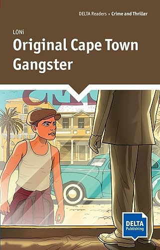 Original Cape Town Gangster: Reader with audios and digital extras (DELTA Reader: Crime and Thriller)