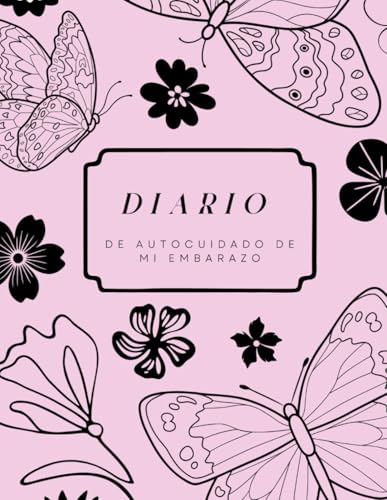 DIARIO DE AUTOCUIDADO: DE MI EMBARAZO von Independently published